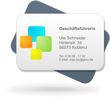 Geschäftsführerin  Ute Schneider Hirtenstr. 34 56073 Koblenz  Tel: 0 26 06 - 17 82 E-Mail: mgv.lay@gmx.de